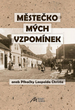 Městečko mých vzpomínek aneb Plkačky Leopolda Christa