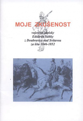 Moje zkušenost: vojenské zápisky Eduarda Sáňky z Doubravice nad Svitavou za léta 1846-1852