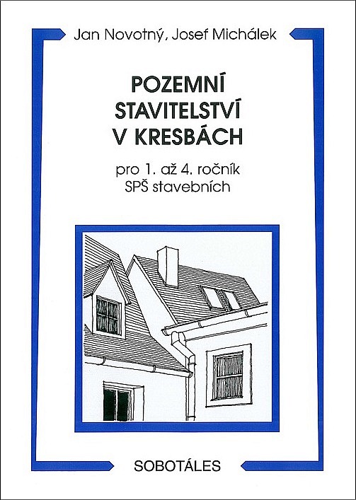 Pozemní stavitelství v kresbách pro 1. až 4. ročník SPŠ stavebních