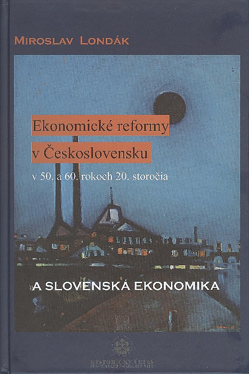 Ekonomické reformy v Československu v 50. a 60. rokoch 20. storočia a slovenská ekonomika