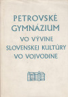 Petrovské gymnázium vo vývine Slovenskej kultúry vo Vojvodine