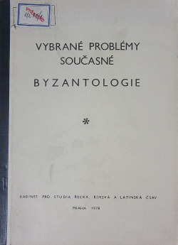 Vybrané problémy současné byzantologie