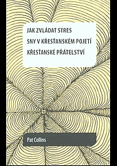 Jak zvládat stres; Sny v křesťanském pojetí, křesťanské přátelství