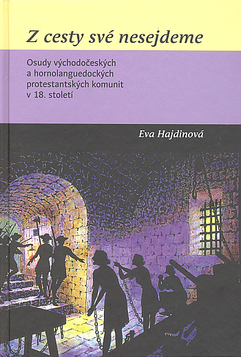 Z cesty své nesejdeme: osudy východočeských a hornolanguedockých protestanských komunit v 18. století