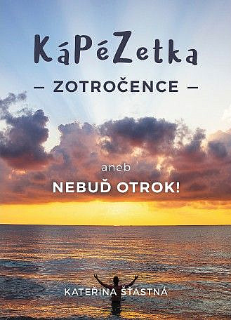 Kápézetka zotročence aneb Nebuď otrok!