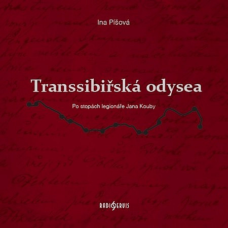 Transsibiřská odysea: Po stopách legionáře Jana Kouby