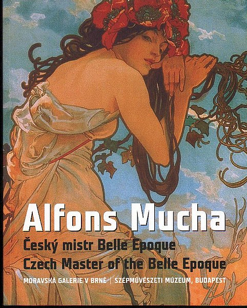 Alfons Mucha - Český mistr Belle Epoque