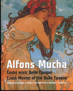 Alfons Mucha - Český mistr Belle Epoque