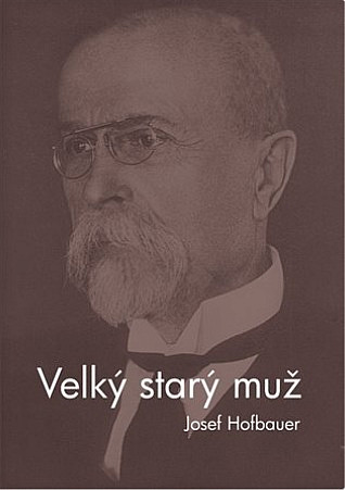 Velký starý muž: Kniha o Masarykovi