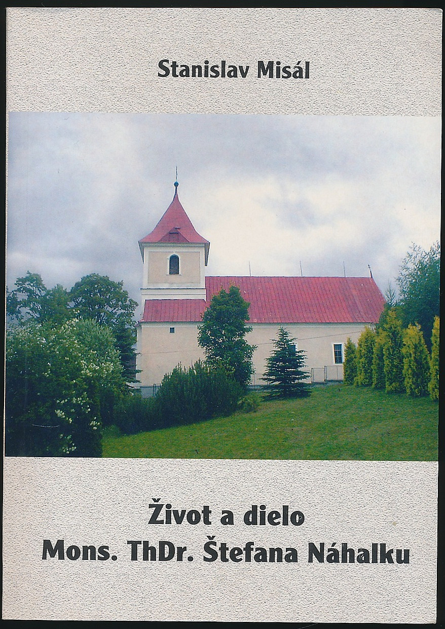 Život a dielo Mons. ThDr. Štefana Náhalku