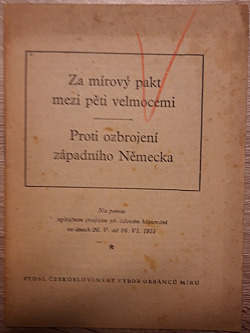 Za mírový pakt mezi pěti velmocemi / Proti ozbrojení západního Německa