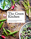 The Green Kitchen: Lahodná a zdravá vegetariánská jídla pro každý den