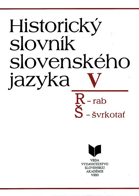 Historický slovník slovenského jazyka V: R–Š