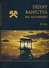 Dejiny baníctva na Slovensku 2. diel