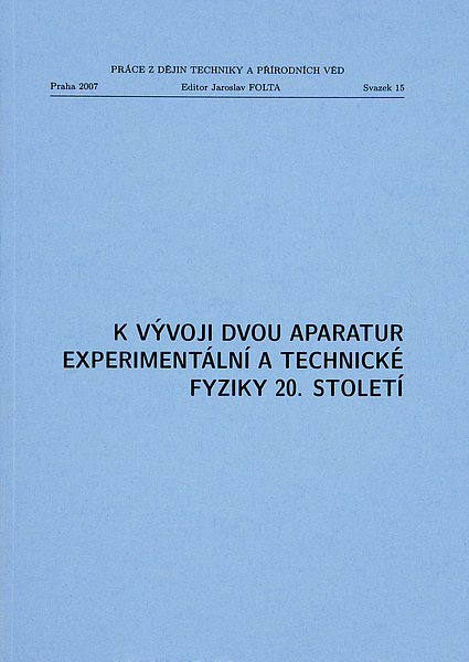 K vývoji dvou aparatur experimentální a technické fyziky 20. století