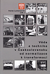 Věda a technika v Československu od normalizace k transformaci