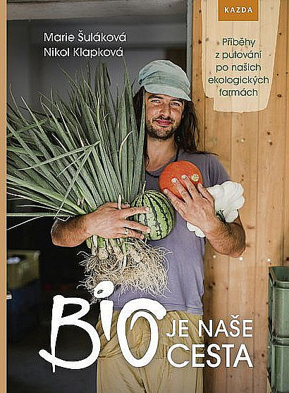 BIO je naše cesta - Příběhy z putování po našich ekologických farmách