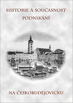 Historie a současnost podnikání na Českobudějovicku