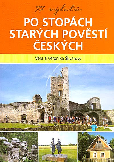 77 výletů po stopách Starých pověstí českých