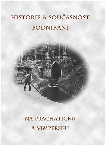 Historie a současnost podnikání na Prachaticku a Vimpersku