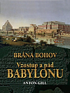 Brána bohov - Vzostup a pád Babylonu