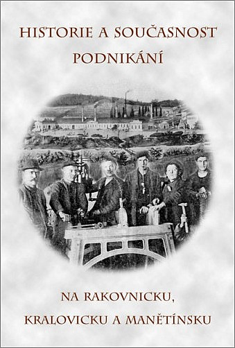 Historie a současnost podnikání na Rakovnicku, Kralovicku a Manětínsku