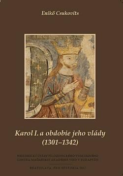 Karol I. a obdobie jeho vlády (1301 - 1342)