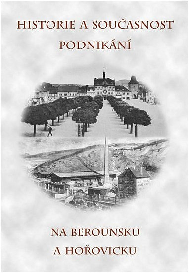 Historie a současnost podnikání na Berounsku a Hořovicku