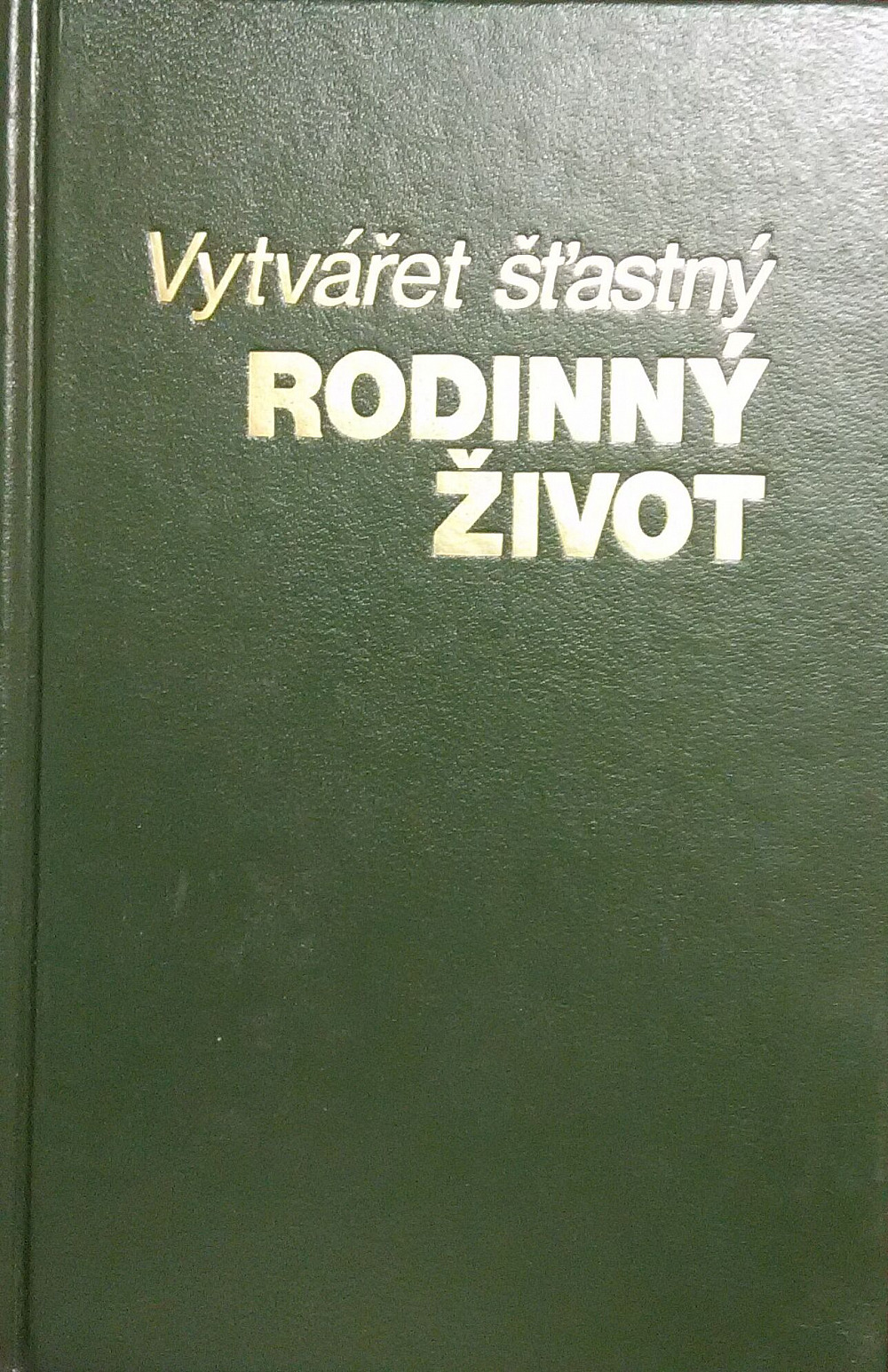 Vytvářet šťastný rodinný život