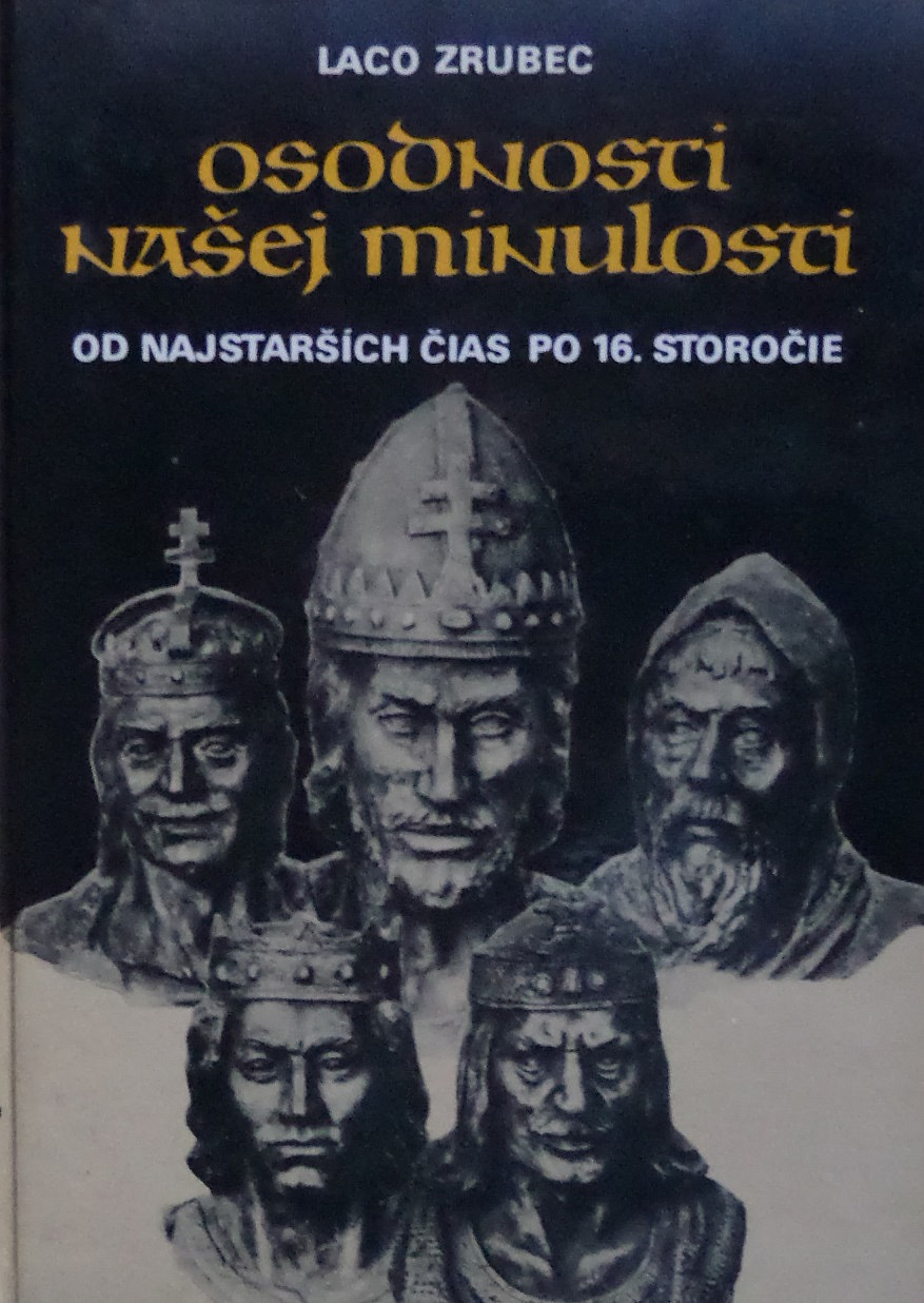 Osobnosti našej minulosti od najstarších čias po 16. storočie