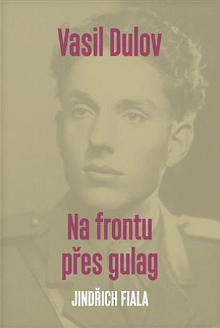 Vasil Dulov: Na frontu přes gulag