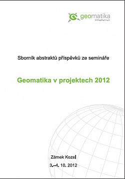 Sborník abstraktů příspěvků ze semináře Geomatika v projektech 2012