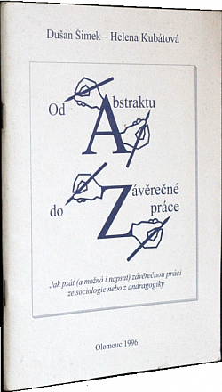 Od abstraktu do závěrečné práce - Jak psát (a možná i napsat) závěrečnou práci ze sociologie nebo z andragogiky