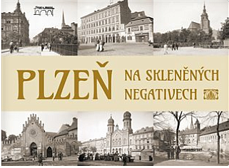 Plzeň na skleněných negativech