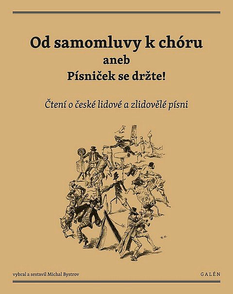 Od samomluvy k chóru aneb Písniček se držte! Čtení o české lidové a zlidovělé písni