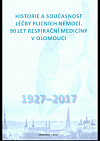 Historie a současnost léčby plicních nemocí: 90 let respirační medicíny v Olomouci 1927-2017