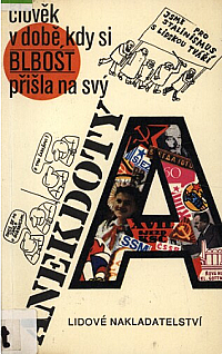 Anekdoty - Člověk v době, kdy si blbost přišla na svý