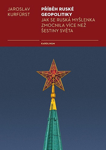 Příběh ruské geopolitiky: Jak se ruská myšlenka zmocnila více než šestiny světa