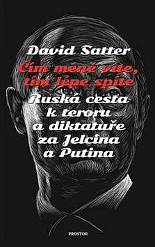 Čím méně víte, tím lépe spíte: Ruská cesta k teroru a diktatuře za Jelcina a Putina