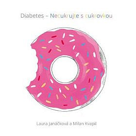 Diabetes - necukrujte s cukrovkou