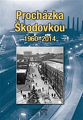 Procházka Škodovkou 1960–2014