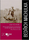 Zase na stopě...: edice cestovních a loveckých deníků Bedřicha Machulky