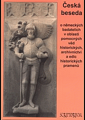 Česká beseda o německých badatelích v oblasti pomocných věd historických, archivnictví a edic historických pramenů