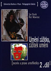 Umění zážitku, zážitek umění - teorie a praxe artefiletiky, II díl