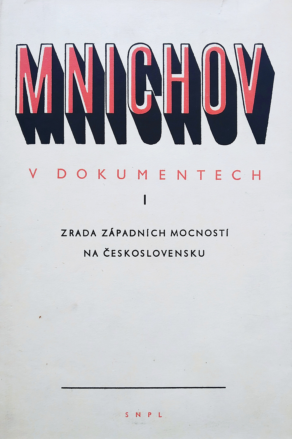 Mnichov v dokumentech I., Zrada západních mocností na Československu