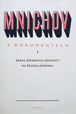 Mnichov v dokumentech I., Zrada západních mocností na Československu