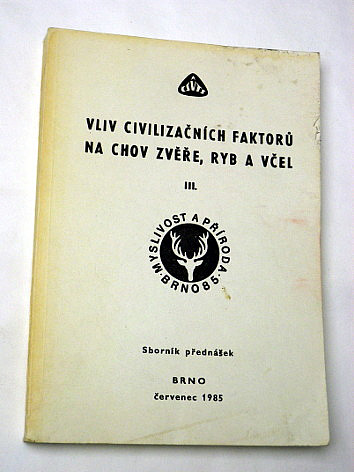 Vliv civilizačních faktorů na chov zvěře, ryb a včel III.