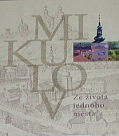 Mikulov  - Ze života jednoho města