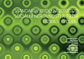 Standardy bydlení 2010/2011: Sociální nerovnosti a tržní rizika v bydlení