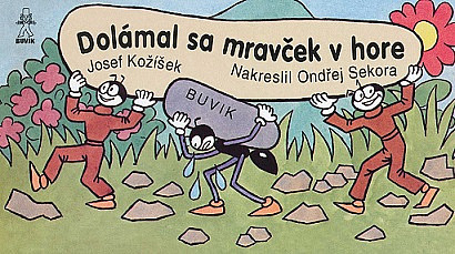 Dolámal sa mravček v hore